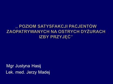Mgr Justyna Hasij Lek. med. Jerzy Madej