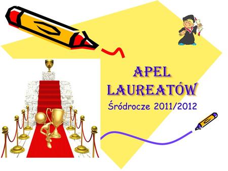 APEL LAUREATÓW Śródrocze 2011/2012.