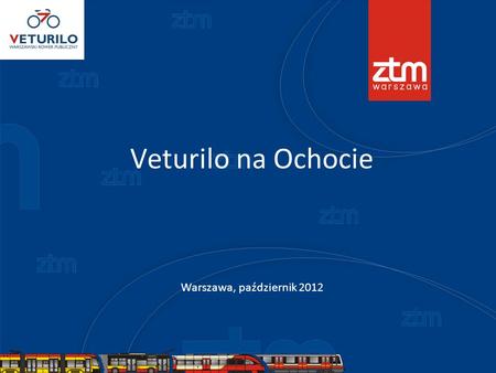 Veturilo na Ochocie Warszawa, październik 2012. Plan ogólny Podstawą dla budowy systemu Warszawski Rower Publiczny Veturilo są następujące dokumenty: