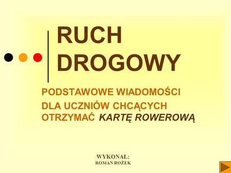 PODSTAWOWE WIADOMOŚCI DLA UCZNIÓW CHCĄCYCH OTRZYMAĆ KARTĘ ROWEROWĄ