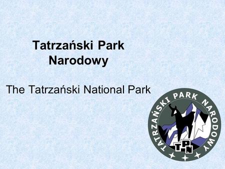 Tatrzański Park Narodowy The Tatrzański National Park