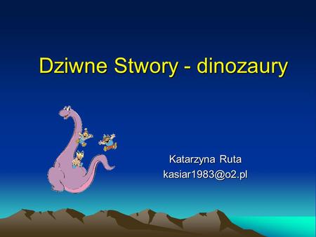 Dziwne Stwory - dinozaury