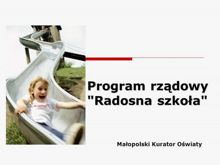 Program rządowy Radosna szkoła Małopolski Kurator Oświaty.