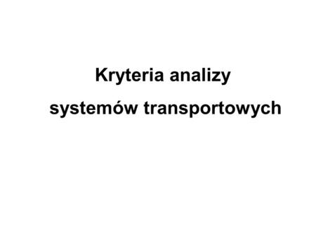 Kryteria analizy systemów transportowych
