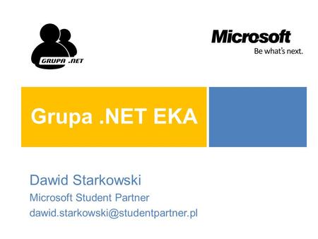 Grupa .NET EKA Dawid Starkowski Microsoft Student Partner