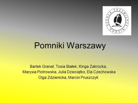 Pomniki Warszawy Bartek Granat, Tosia Białek, Kinga Zakrocka,