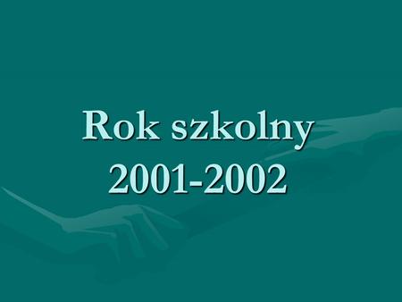 Rok szkolny 2001-2002.