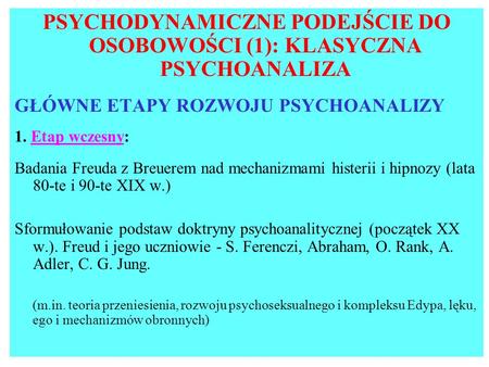 PSYCHODYNAMICZNE PODEJŚCIE DO OSOBOWOŚCI (1): KLASYCZNA PSYCHOANALIZA