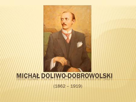 Michał Doliwo-Dobrowolski