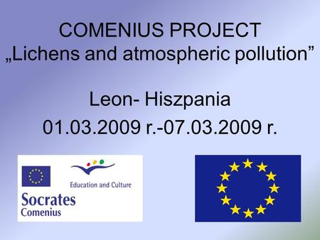 COMENIUS PROJECT „Lichens and atmospheric pollution”