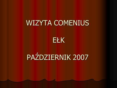 WIZYTA COMENIUS EŁK PAŹDZIERNIK 2007