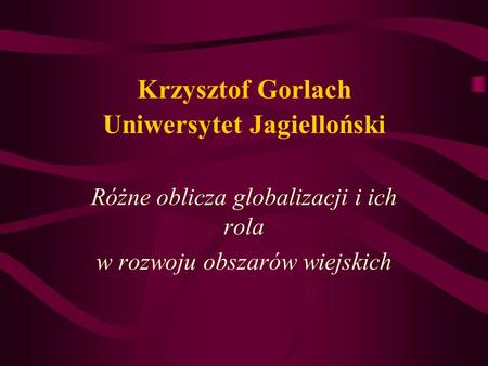 Krzysztof Gorlach Uniwersytet Jagielloński