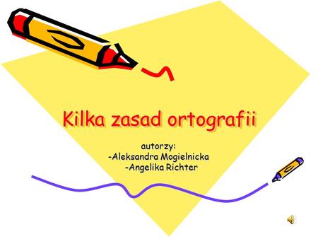 Kilka zasad ortografii