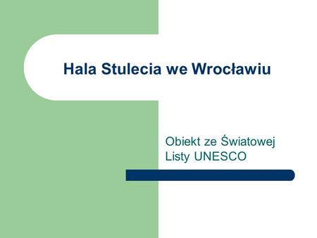 Hala Stulecia we Wrocławiu