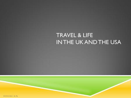 Travel & life in the UK and the USA
