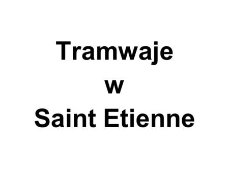 Tramwaje w Saint Etienne