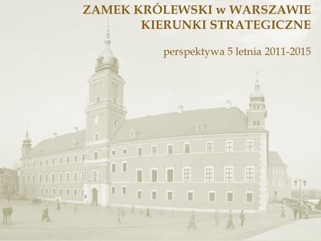 Zamek królewski w Warszawie – DZIŚ