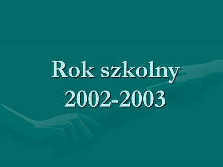 Rok szkolny 2002-2003.