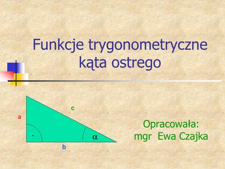 Funkcje trygonometryczne kąta ostrego