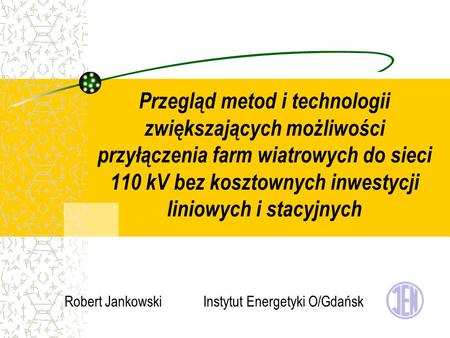 Robert Jankowski Instytut Energetyki O/Gdańsk