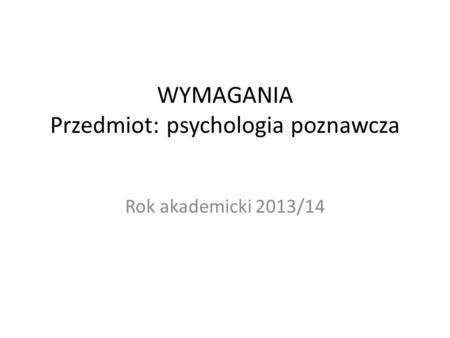 WYMAGANIA Przedmiot: psychologia poznawcza