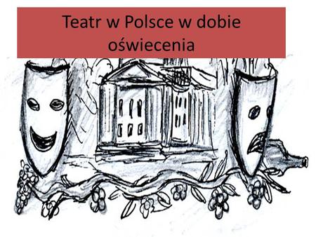 Teatr w Polsce w dobie oświecenia