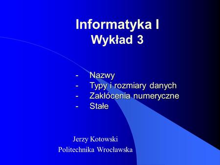 Jerzy Kotowski Politechnika Wrocławska