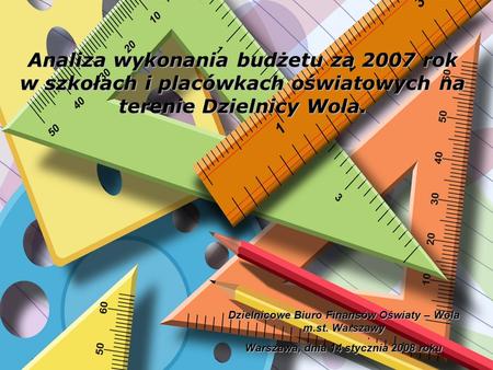 Analiza wykonania budżetu za 2007 rok w szkołach i placówkach oświatowych na terenie Dzielnicy Wola. Dzielnicowe Biuro Finansów Oświaty – Wola m.st. Warszawy.