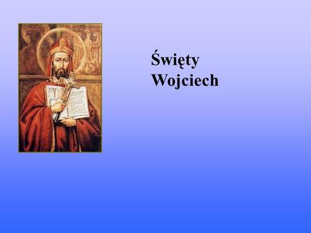 Święty Wojciech.