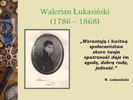 Walerian Łukasiński (1786 – 1868)