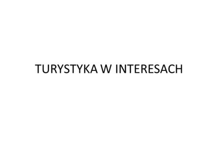 TURYSTYKA W INTERESACH