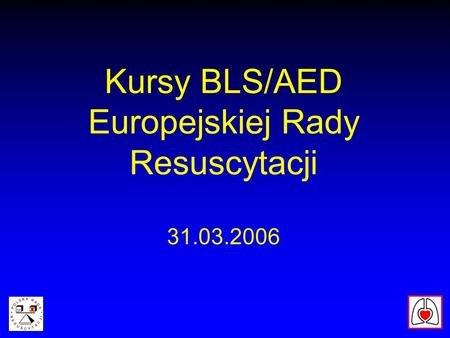 Kursy BLS/AED Europejskiej Rady Resuscytacji 31.03.2006.