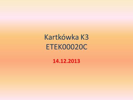 Kartkówka K3 ETEK00020C 14.12.2013.