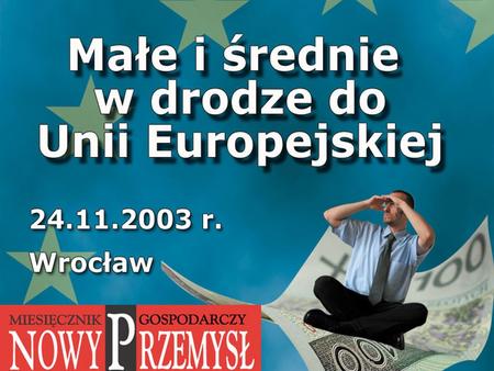 Zarys możliwości udziału PKO BP S.A. w działaniach związanych z wykorzystaniem środków pomocowych z Unii Europejskiej Warszawa, 30 września 2003 r. Zarys.