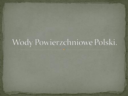 Wody Powierzchniowe Polski.