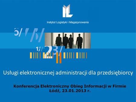 Projekt współfinansowany ze środków Unii Europejskiej w ramach Europejskiego Funduszu Społecznego Konferencja Elektroniczny Obieg Informacji w Firmie Łódź,