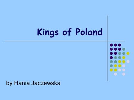 Kings of Poland by Hania Jaczewska.