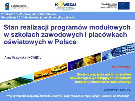 Stan realizacji programów modułowych w szkołach zawodowych i placówkach oświatowych w Polsce Konferencja System wsparcia szkół i placówek oświatowych wdrażających.