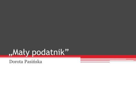 „Mały podatnik” Dorota Pasińska.