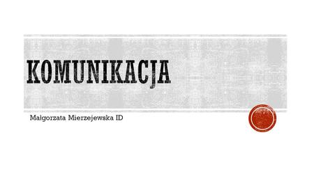 Małgorzata Mierzejewska ID