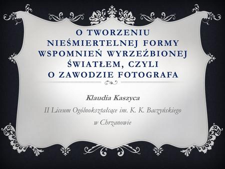 Klaudia Kaszyca II Liceum Ogólnokształcące im. K. K