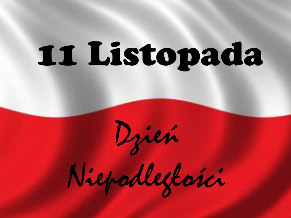 11 Listopada Dzien Niepodleglosci Ppt Video Online Pobierz