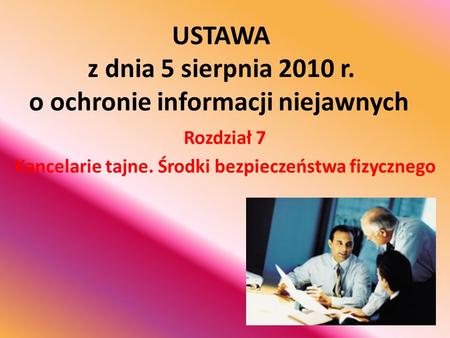 USTAWA z dnia 5 sierpnia 2010 r. o ochronie informacji niejawnych