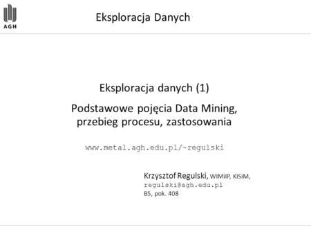 Podstawowe pojęcia Data Mining, przebieg procesu, zastosowania