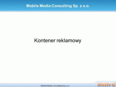 Kontener reklamowy Mobile Media Consulting Sp. z o.o. Mobile Media Consulting Sp z o.o.