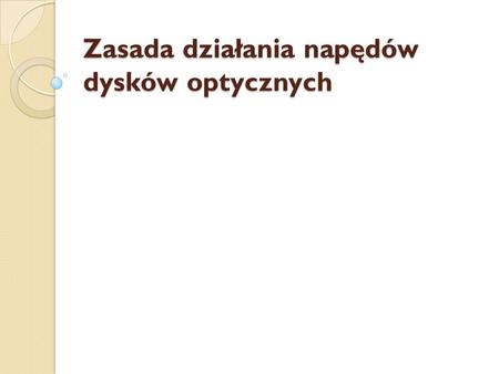 Zasada działania napędów dysków optycznych