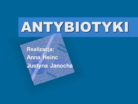 Realizacja: Anna Heinc Justyna Janocha