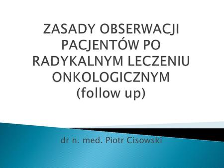 Dr n. med. Piotr Cisowski.  rozp. MZ z dnia 20.10.2014 zmieniające rozp. w sprawie świadczeń gwarantowanych z zakresu ambulatoryjnej opieki specjalistycznej.