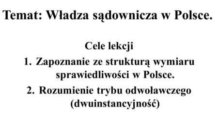 Temat: Władza sądownicza w Polsce.