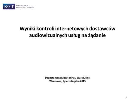 Departament Monitoringu Biura KRRiT Warszawa, lipiec- sierpień 2015